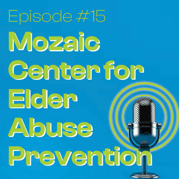 Podcast Series #15 Elder Abuse Prevention